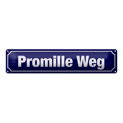 Promille Weg - Blechschild 46 x 10 cm