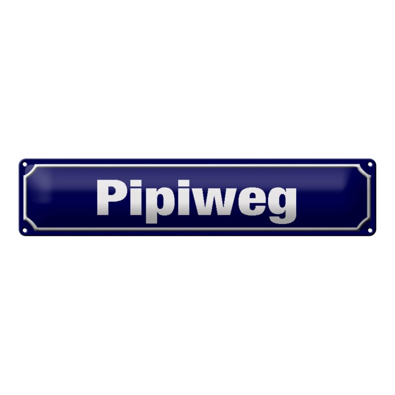 Pipiweg - Blechschild 46 x 10 cm
