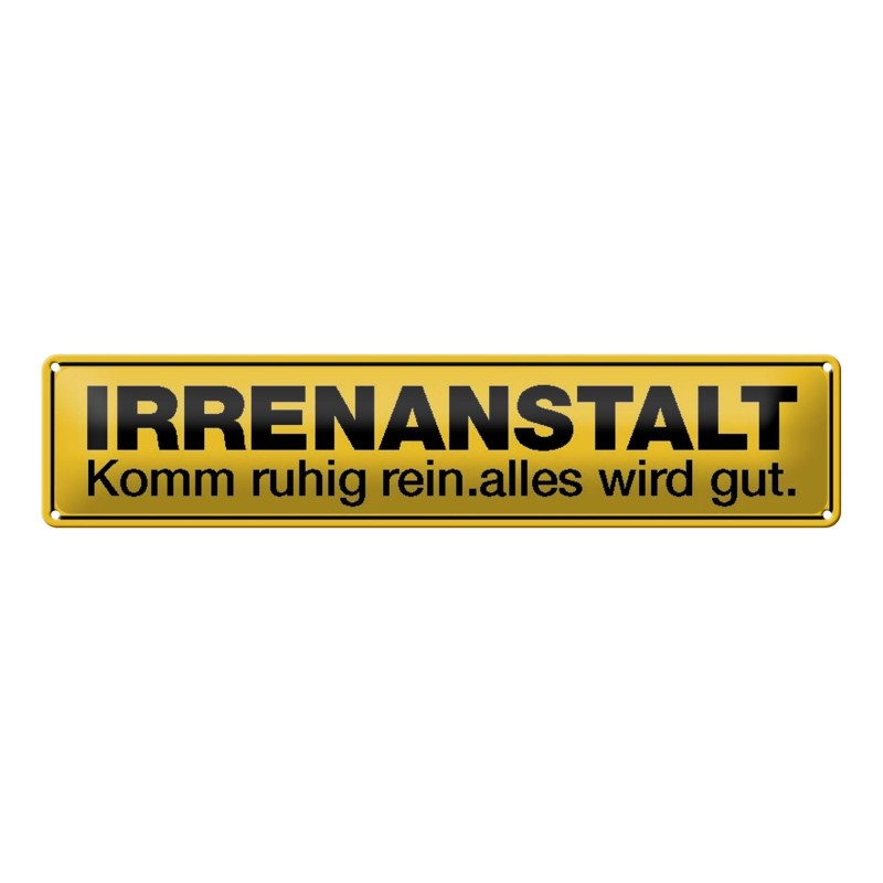 Irrenanstalt - Blechschild 46 x 10 cm Irrenanstalt - Blechschild 46 x 10 cm