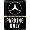Mercedes Benz Parking Only 40 x 30 cm Blechschild