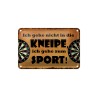 Ich gehe nicht in die Kneipe, ich gehe zum Sport - Blechschild 18 x 12 cm