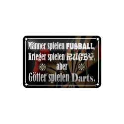 Männer spielen Fußball, Krieger spielen Rugby, aber Götter spielen Darts - Blechschild 18 x 12 cm