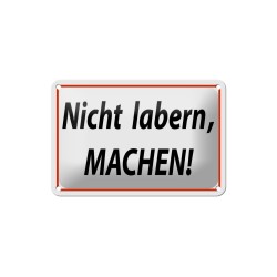 Nicht labern, MACHEN ! - Blechschild 18 x 12 cm