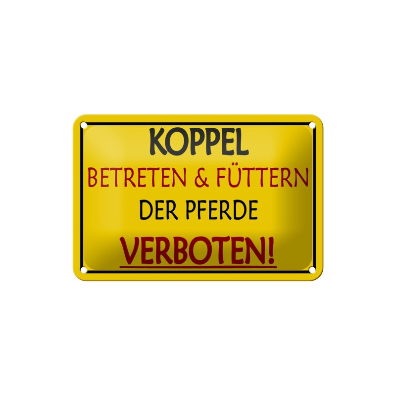 Koppel betreten & füttern der Pferde verboten ! - Blechschild 18 x 12 cm Koppel betreten & füttern der Pferde verboten ! - Blechschild 18 x 12 cm