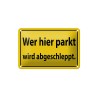 Wer hier parkt wird abgeschleppt ! - Blechschild 18 x 12 cm
