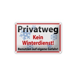 Privatweg ! Kein Winterdienst ! Betreten auf eigene Gefahr ! - Blechschild 18 x 12 cm