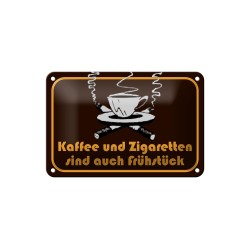 Kaffee und Zigaretten sind auch Frühstück ! - Blechschild 18 x 12 cm