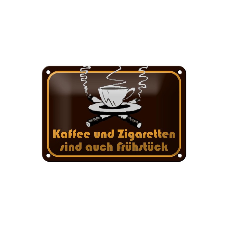 Kaffee und Zigaretten sind auch Frühstück ! - Blechschild 18 x 12 cm Kaffee und Zigaretten sind auch Frühstück ! - Blechschild 18 x 12 cm