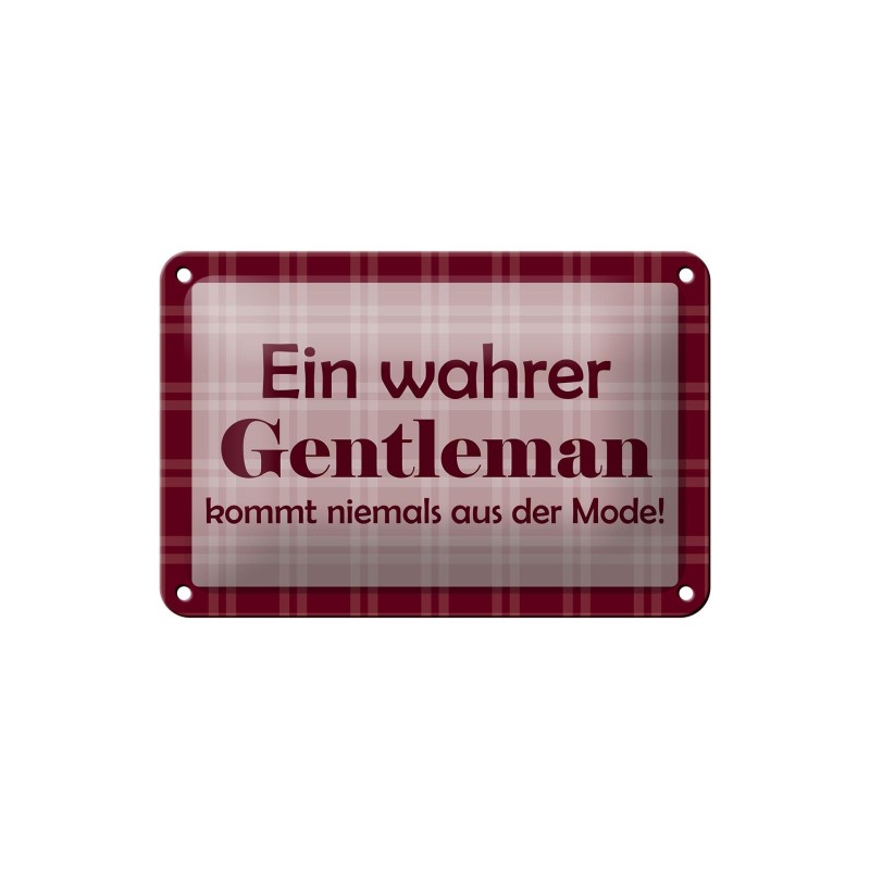 Ein wahrer Gentleman kommt niemals aus der Mode ! - Blechschild 18 x 12 cm Ein wahrer Gentleman kommt niemals aus der Mode ! - Blechschild 18 x 12 cm
