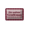 Ein wahrer Gentleman kommt niemals aus der Mode ! - Blechschild 18 x 12 cm