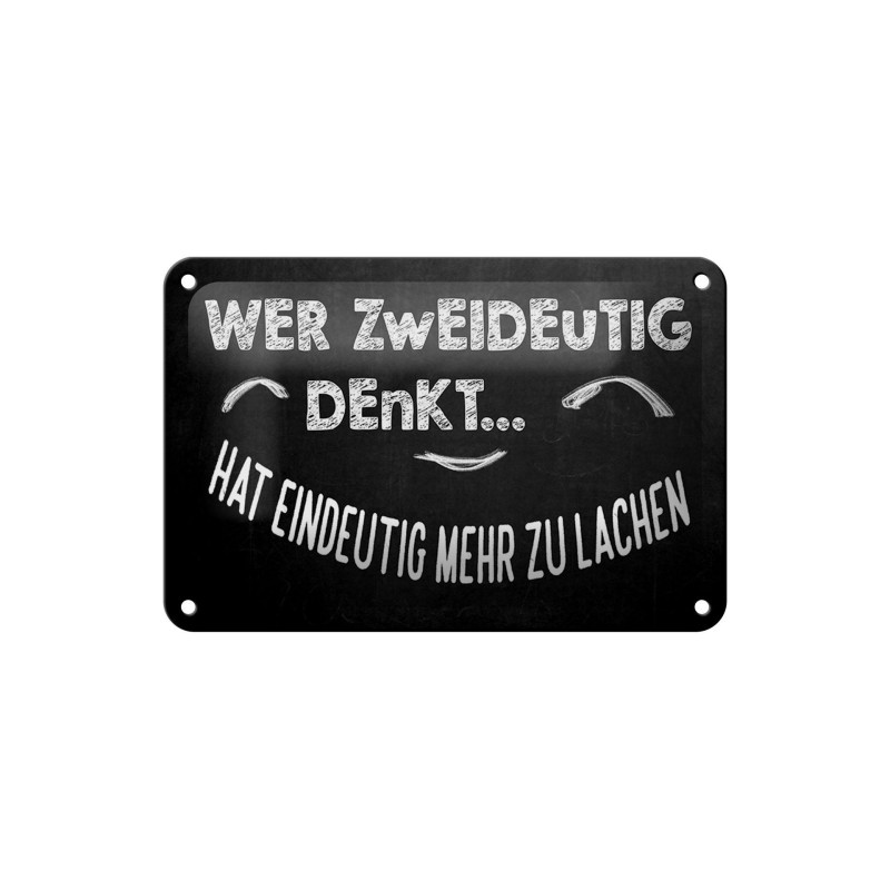 Wer zweideutig denkt, hat eindeutig mehr zu lachen ! - Blechschild 18 x 12 cm