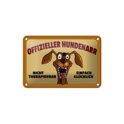 Offizieller Hundenarr nicht therapierbar einfach glücklich ! - Blechschild 18 x 12 cm