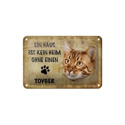 Ein Haus ist kein Heim ohne eine Toyger Katze - Blechschild 18 x 12 cm