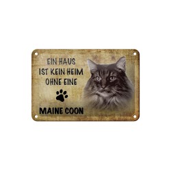 Ein Haus ist kein Heim ohne eine Maine Coon Katze - Blechschild 18 x 12 cm