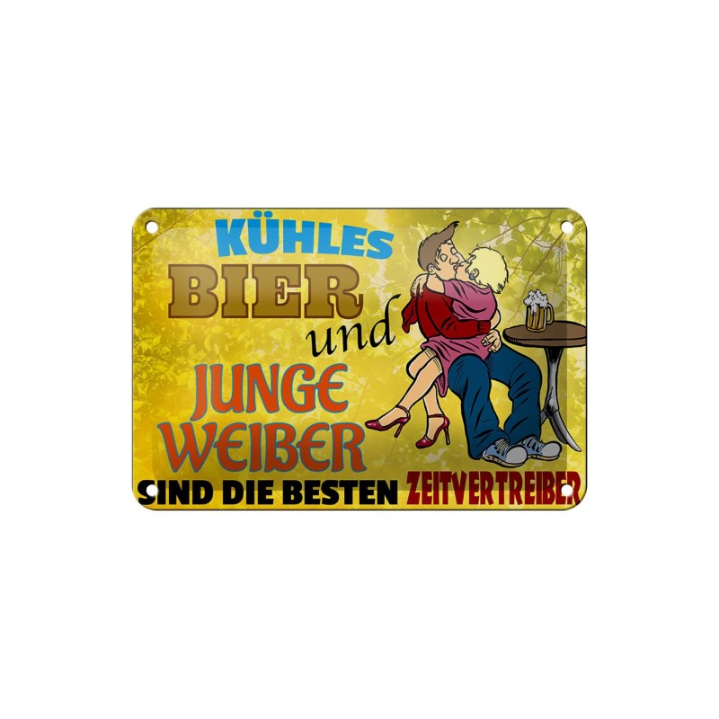 Kühles Bier und junge Weiber, sind die besten Zeitvertreiber ! - Blechschild 18 x 12 cm Kühles Bier und junge Weiber, sind die besten Zeitvertreiber ! - Blechschild 18 x 12 cm