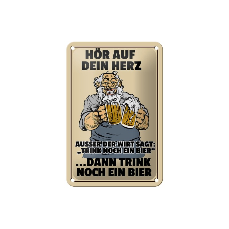 Hör auf dein Herz, außer der Wirt sagt, trink noch ein Bier ! - Blechschild 18 x 12 cm Hör auf dein Herz, außer der Wirt sagt, trink noch ein Bier ! - Blechschild 18 x 12 cm